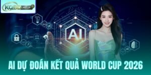 Ai Dự Đoán Kết Quả World Cup 2026 - 100.000 Kịch Tại KQBD