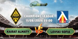 Nhận Định Kairat Almaty Vs Levski Sofia 22h00 Ngày 11/08/2026